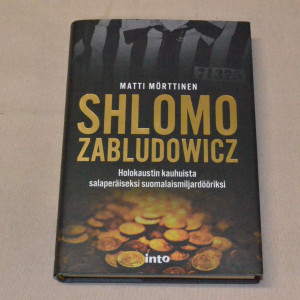 Matti Mörttinen Shlomo Zabludowicz - Holokaustin kauhuista salaperäiseksi suomalaismiljardööriksi